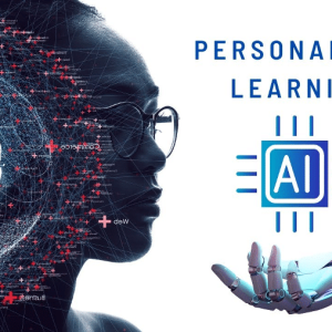Personalized Learning and How AI Is Revolutionizing Education
